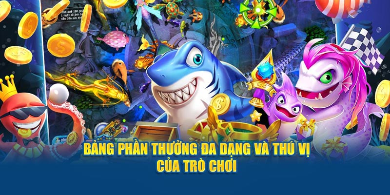 bang-phan-thuong-da-dang-va-thu-vi-cua-tro-choi