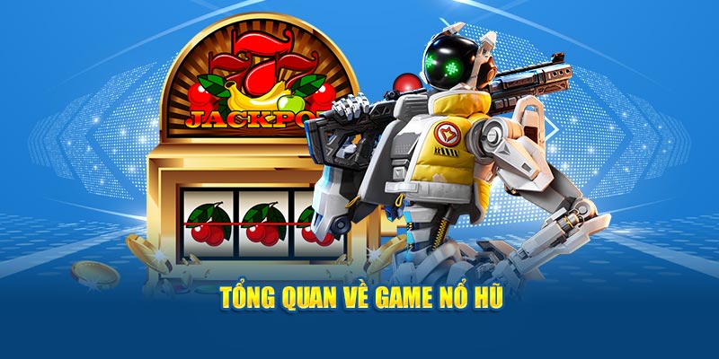 tong-quan-ve-game-no-hu